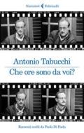 Ebook Che ore sono da voi? di Antonio Tabucchi edito da Feltrinelli Editore