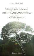 Ebook La filosofia della natura nel De incantationibus di Pietro Pomponazzi di Luca Cremonesi edito da Gilgamesh Edizioni