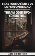 Ebook Trastorno límite de la personalidad + terapia cognitivo-conductual (2 libros en 1) di Antonio Martínez edito da Youcanprint