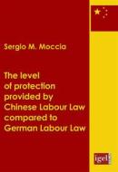 Ebook The level of protection provided by Chinese labour law compared to German labour law di Sergio M. Moccia edito da Igel Verlag
