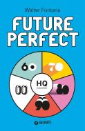 Ebook Future Perfect di Fontana Walter edito da Giunti