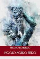 Ebook Piccolo mondo antico di Antonio Fogazzaro edito da Bauer Books