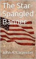 Ebook The Star-Spangled Banner di John A. Carpenter edito da iOnlineShopping.com