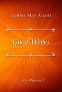 Ebook Good Wives di Louisa May Alcott edito da Classica Libris