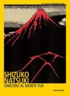 Ebook Omicidio al Monte Fuji di Shizuko Natsuki edito da Mondadori