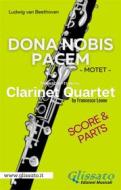 Ebook Dona Nobis Pacem - Clarinet Quartet - Parts & Score di Francesco Leone, Ludwig van Beethoven edito da Glissato Edizioni Musicali