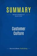 Ebook Summary: Customer Culture di BusinessNews Publishing edito da Business Book Summaries