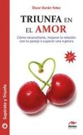 Ebook Triunfa en el Amor di Óscar Durán Yates edito da Mestas Ediciones