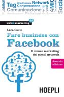 Ebook Fare Business con Facebook. 2a ed. di Conti Luca edito da Hoepli
