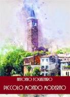 Ebook Piccolo mondo moderno di Antonio Fogazzaro edito da Bauer Books