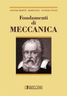 Ebook Fondamenti di Meccanica di Antonio Bertin, Antonio Vitale, Mario Poli edito da Società Editrice Esculapio