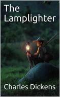 Ebook The Lamplighter di Charles Dickens edito da iOnlineShopping.com