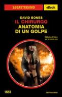Ebook Il Chirurgo. Anatomia di un golpe (Segretissimo) di Bones David edito da Mondadori