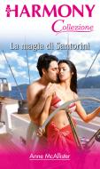 Ebook La magia di Santorini di Anne Mcallister edito da HarperCollins Italia