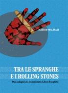 Ebook Tra le spranghe e i Roliing Stones di Matteo Malavasi edito da Edizioni Artestampa