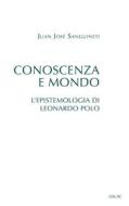 Ebook Conoscenza e mondo di Juan José Sanguineti edito da EDUSC