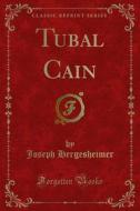 Ebook Tubal Cain di Joseph Hergesheimer edito da Forgotten Books