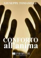 Ebook Conforto all'anima di Giuseppe Tomaselli edito da Le Vie della Cristianità
