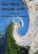 Ebook Der Berg bewegt sich di Kay Ganahl, Karla J. Butterfield, Saga Grünwald, Andreas Erdmann, Martina Hörle, Beate Kunisch, Christiane Trunk edito da Books on Demand