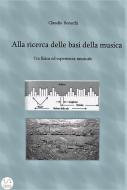 Ebook Alla ricerca delle basi della musica di Claudio Bonechi edito da Claudio Bonechi