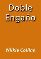 Ebook Doble engaño di Wilkie Collins edito da Wilkie Collins