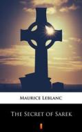Ebook The Secret of Sarek di Maurice Leblanc, Alexander Teixeira de Mattos edito da Ktoczyta.pl