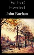 Ebook The Half Hearted di John Buchan edito da PubMe
