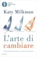 Ebook L'arte di cambiare di Milkman Katy edito da Mondadori