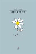 Ebook Imperfetti di Giulia Pincella edito da Edizioni Artestampa