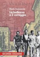 Ebook La bellezza e il coraggio di Comentale Paolo edito da Edizioni di Pagina