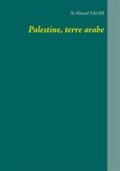 Ebook Palestine, terre arabe di Si Ahmed Taleb edito da Books on Demand