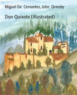 Ebook Don Quixote (Illustrated) di Miguel De Cervantes, John Ormsby edito da BookRix