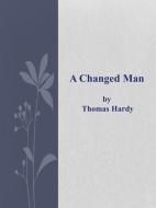 Ebook A Changed Man di Thomas Hardy edito da Thomas Hardy