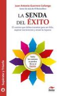 Ebook La senda del éxito di Juan Antonio Guerrero Cañongo edito da Mestas Ediciones