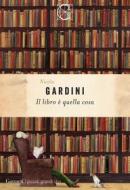 Ebook Il libro è quella cosa di Nicola Gardini edito da Garzanti Classici