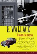 Ebook L'uomo che sapeva di Edgar Wallace edito da Rusconi Libri
