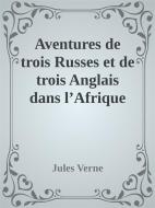 Ebook Aventures de trois Russes et de trois Anglais dans l’Afrique australe di Jules Verne edito da Augusto Baldassari