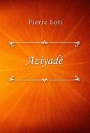 Ebook Aziyadé di Pierre Loti edito da Classica Libris