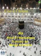 Ebook Cos&apos;È L&apos;Islam di Wael El-manzalawy edito da Tektime