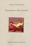 Ebook Il parassita e altri racconti di Arthur Conan Doyle edito da Sellerio Editore