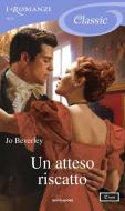 Ebook Un atteso riscatto (I Romanzi Classic) di Beverley Jo edito da Mondadori