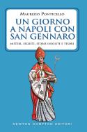 Ebook Un giorno a Napoli con san Gennaro di Maurizio Ponticello edito da Newton Compton Editori