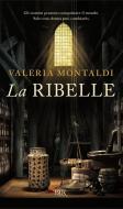 Ebook La ribelle di Montaldi Valeria edito da BUR