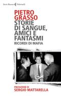 Ebook Storie di sangue, amici e fantasmi di Pietro Grasso edito da Feltrinelli Editore