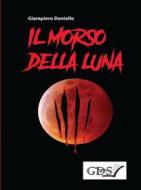 Ebook Il morso della luna di Giampiero Daniello edito da editrice GDS