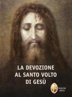 Ebook La devozione al Santo Volto di Gesù di Sandra Del Volto Santo edito da Editrice Shalom