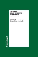 Ebook I maestri dello sviluppo economico di AA. VV. edito da Franco Angeli Edizioni