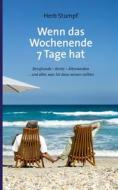 Ebook Wenn das Wochenende 7 Tage hat di Herb Stumpf edito da Books on Demand