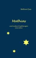 Ebook Mathias di Bettina Dyes edito da Books on Demand