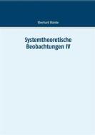 Ebook Systemtheoretische Beobachtungen IV di Eberhard Blanke edito da Books on Demand